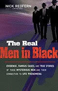 Nick Redfern : Real men in black - evidence, famous cases, and true stories of these myste