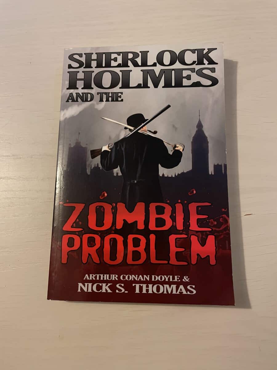 Nick S Thomas : Sherlock Holmes and The Zombie Problem