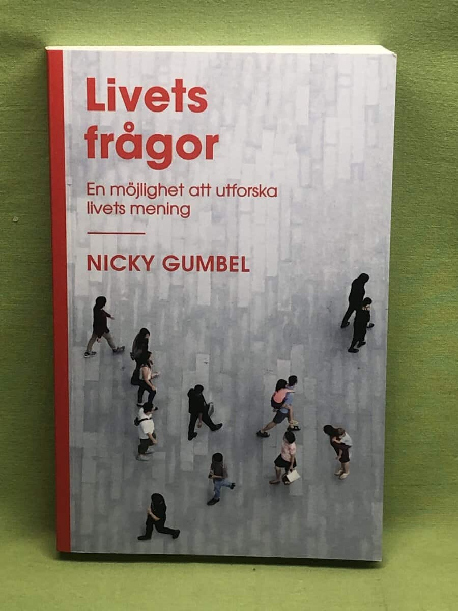 Nicky Gumbel : Livets frågor - en möjlighet att utforska livets mening