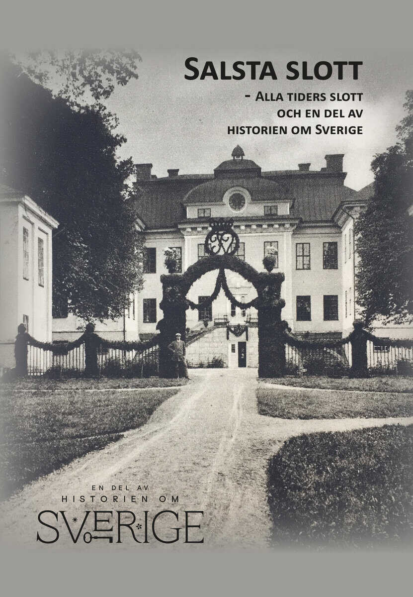 Malmberg, Niclas ; Bendz, Hanna ; Karlsberg, Linda ; Rosenkvist Malmberg, Juni : Salsta slott