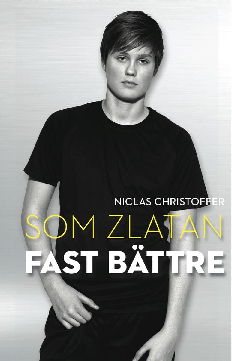 Niclas Christoffer : Som Zlatan fast bättre