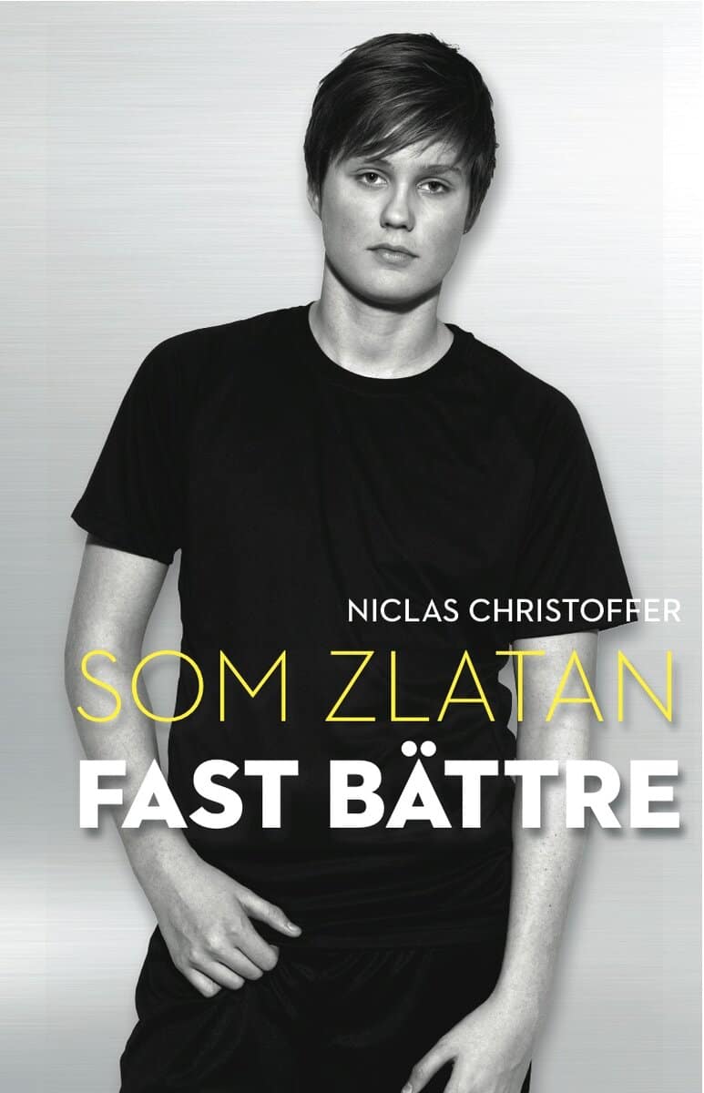 Niclas Christoffer : Som Zlatan fast bättre