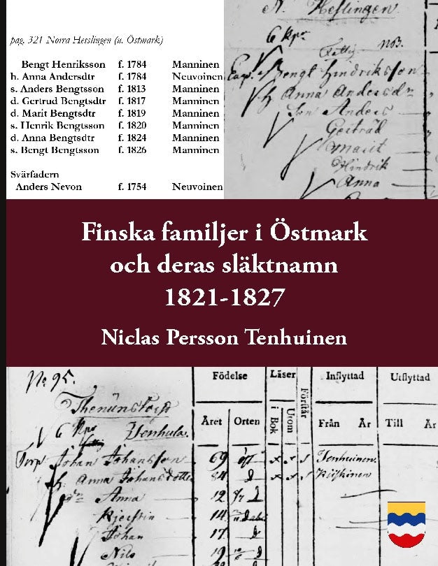 Niclas Persson Tenhuinen : Finska familjer och deras släktnamn i Östmark 1821-1827 : med tillägg av mantalslängder under 1600-talet samt kyrkobok 1711-1719 och släktnamnsformer 1707-1803