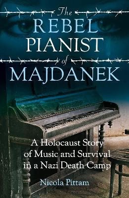 Nicola Pittam : The Rebel Pianist of Majdanek