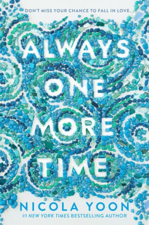 Nicola Yoon : Always One More Time