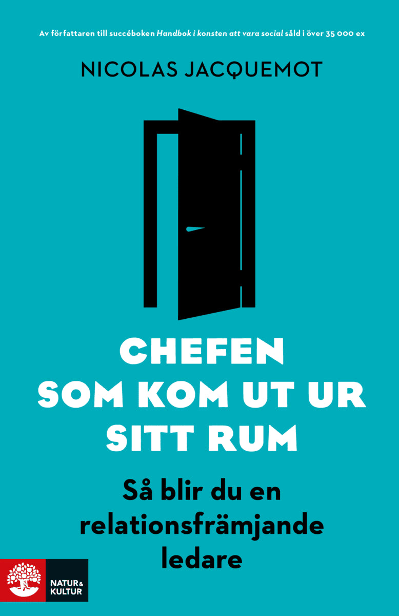 Nicolas Jacquemot : Chefen som kom ut ur sitt rum : så blir du en relationsfrämjande ledare