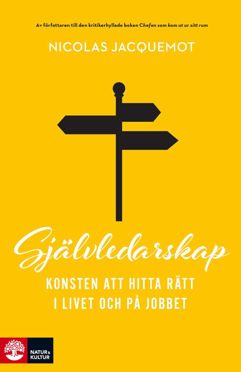 Nicolas Jacquemot : Självledarskap : konsten att hitta rätt i livet och på jobbet