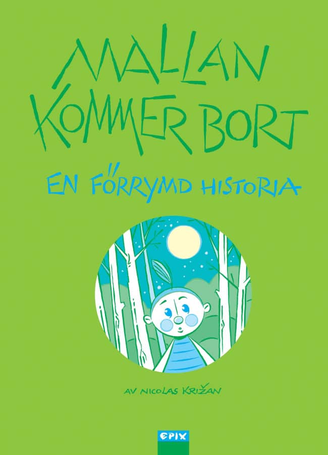 Nicolas Krizan : Mallan kommer bort : en förrymd historia
