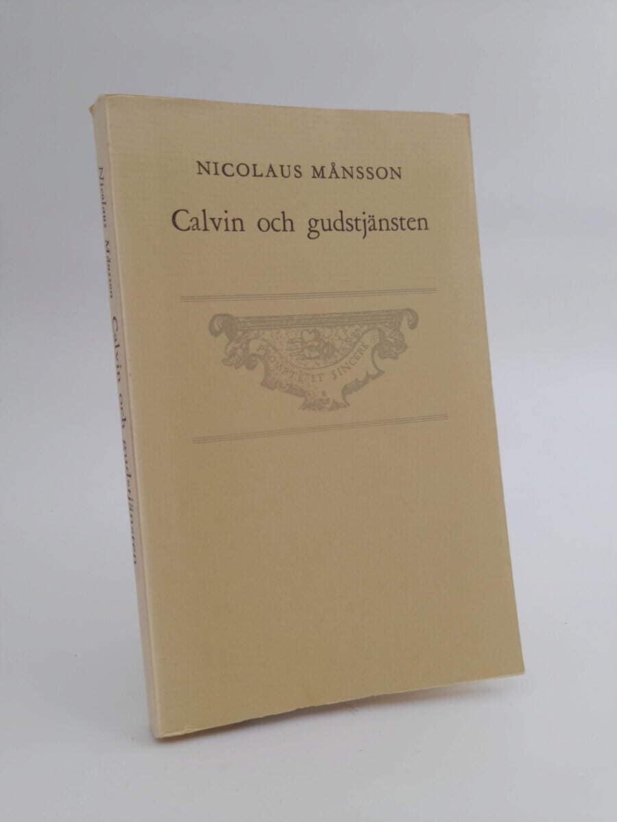 Nicolaus Månsson : Calvin och gudstjänsten
