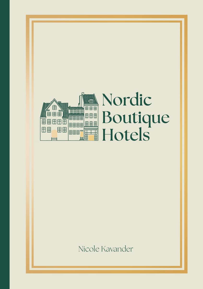 Nicole Kavander : Nordic Boutique Hotels (svensk utgåva)
