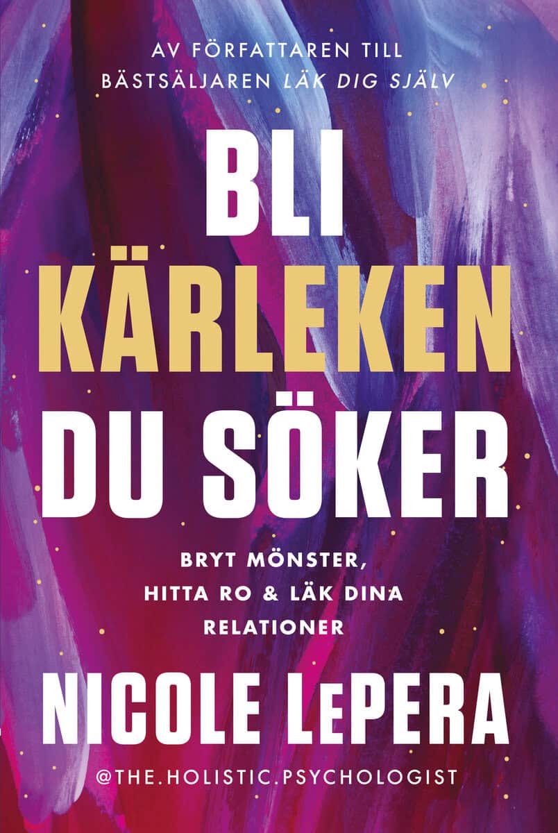 Nicole LePera : Bli kärleken du söker