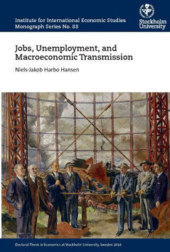 Niels-Jakob Harbo Hansen : Jobs, unemployment, and macroeconomic transmission
