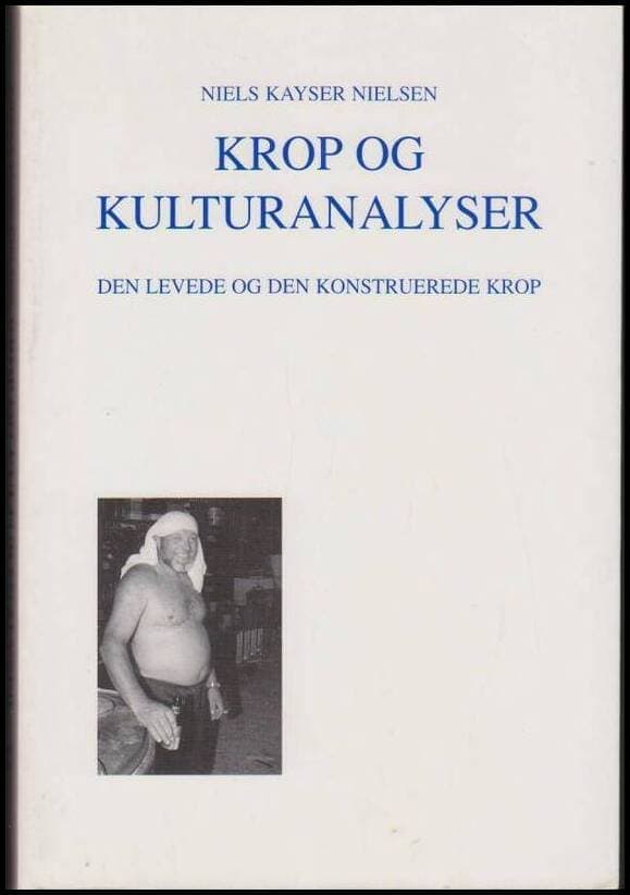 Niels Kayser Nielsen : Krop og kulturanalyser