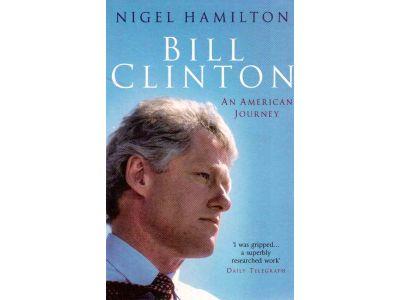 Nigel Hamilton : Bill Clinton. An American journey. Great expectations