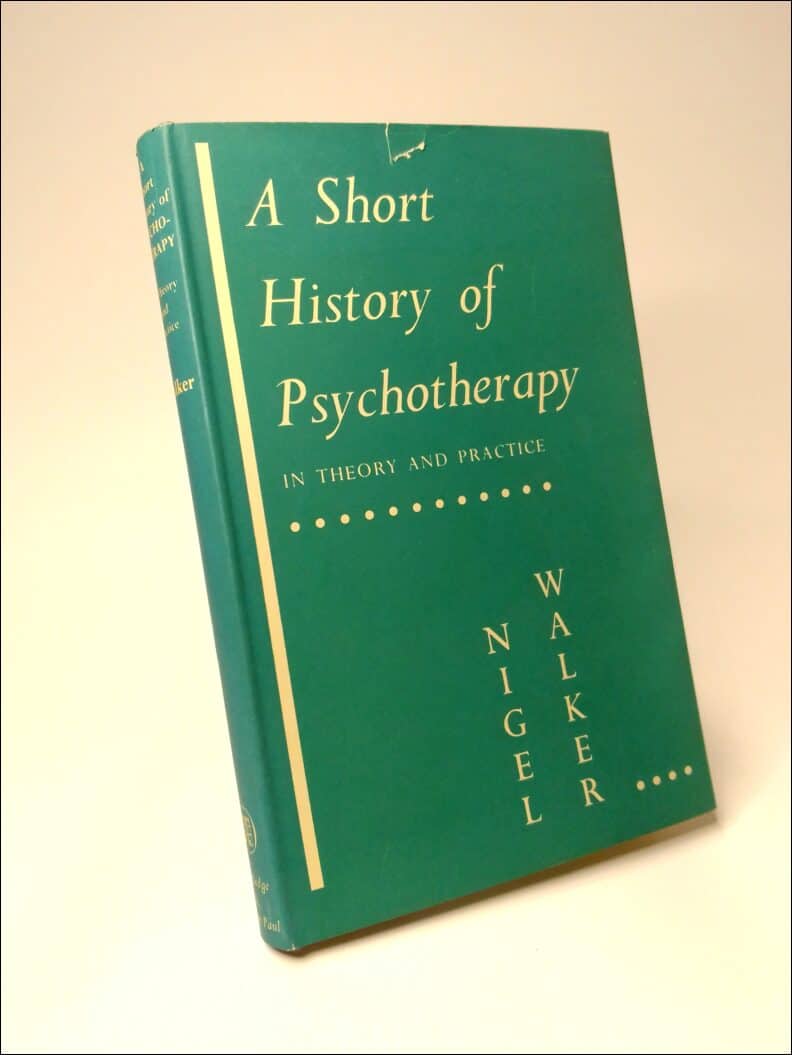 Nigel Walker : A Short History of Psychotherapy
