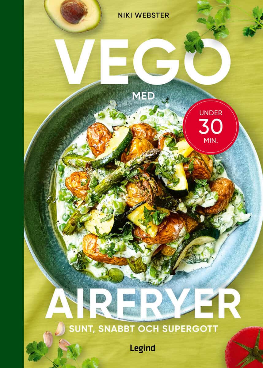 Niki Webster : Vego med din airfryer : sunt, snabbt och supergott