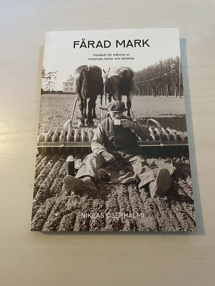 Niklas Cserhalmi : Fårad mark - Handbok för tolkning av historiska kartor och landskap