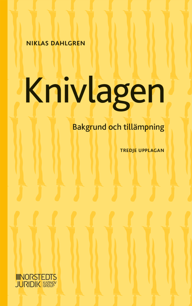 Niklas Dahlgren : Knivlagen : bakgrund och tillämpning