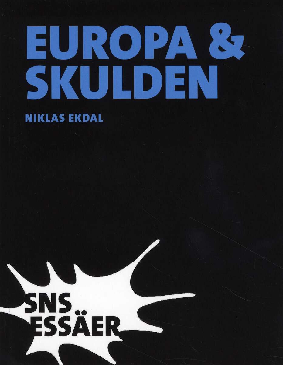 Niklas Ekdal : Europa & skulden - Från första till fjärde världskriget