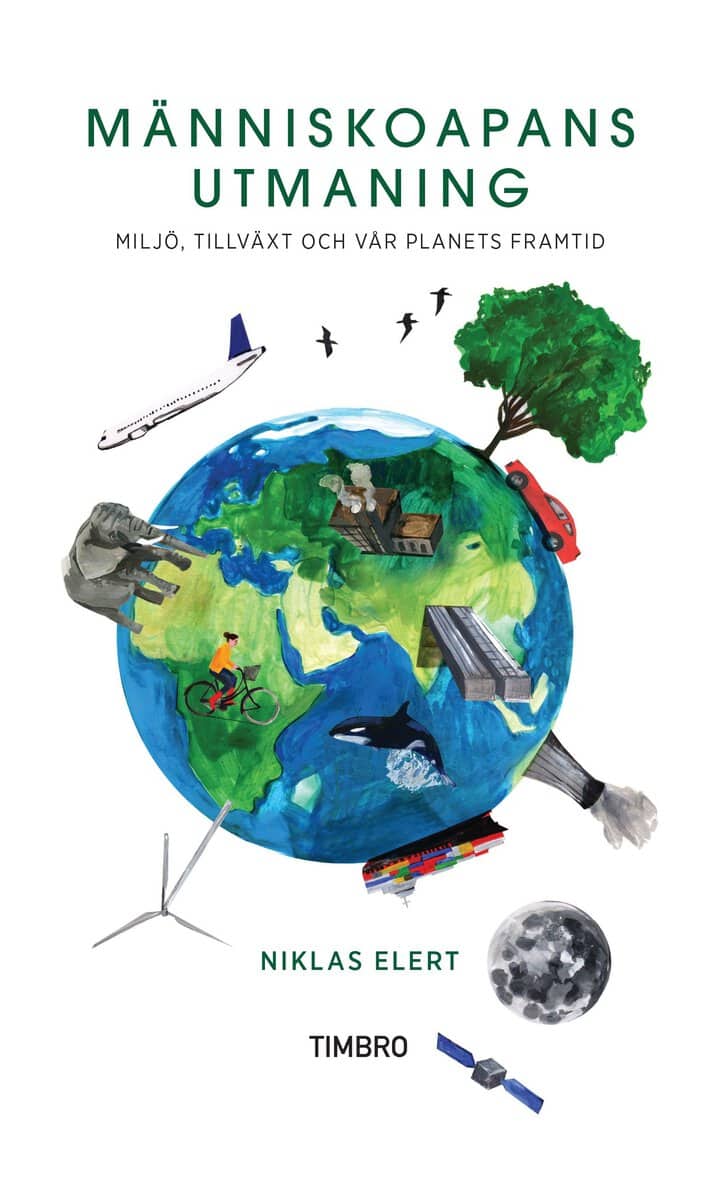 Niklas Elert : Människoapans utmaning : miljö, tillväxt och vår planets framtid