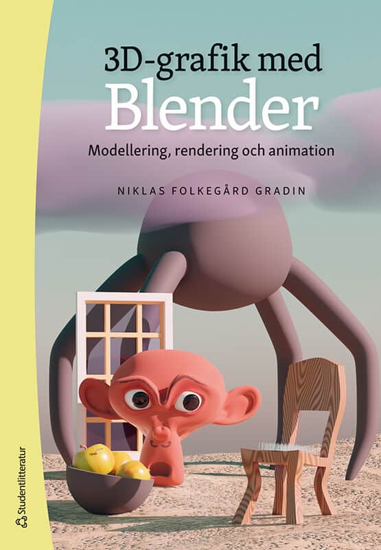 Niklas Folkegård Gradin : 3D-grafik med Blender : modellering, rendering och animation