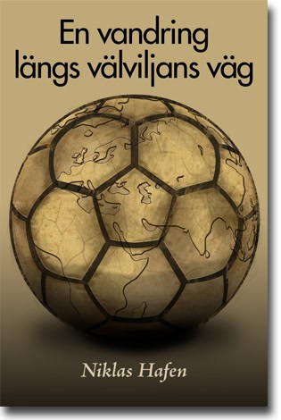 Niklas Hafen : En vandring längs välviljans väg : en studie om idrott och internationellt utvecklingsarbete genom de skandinaviska exemplen LdB FC For Life i Sydafrika och Open Fun Football Schools i Moldavien