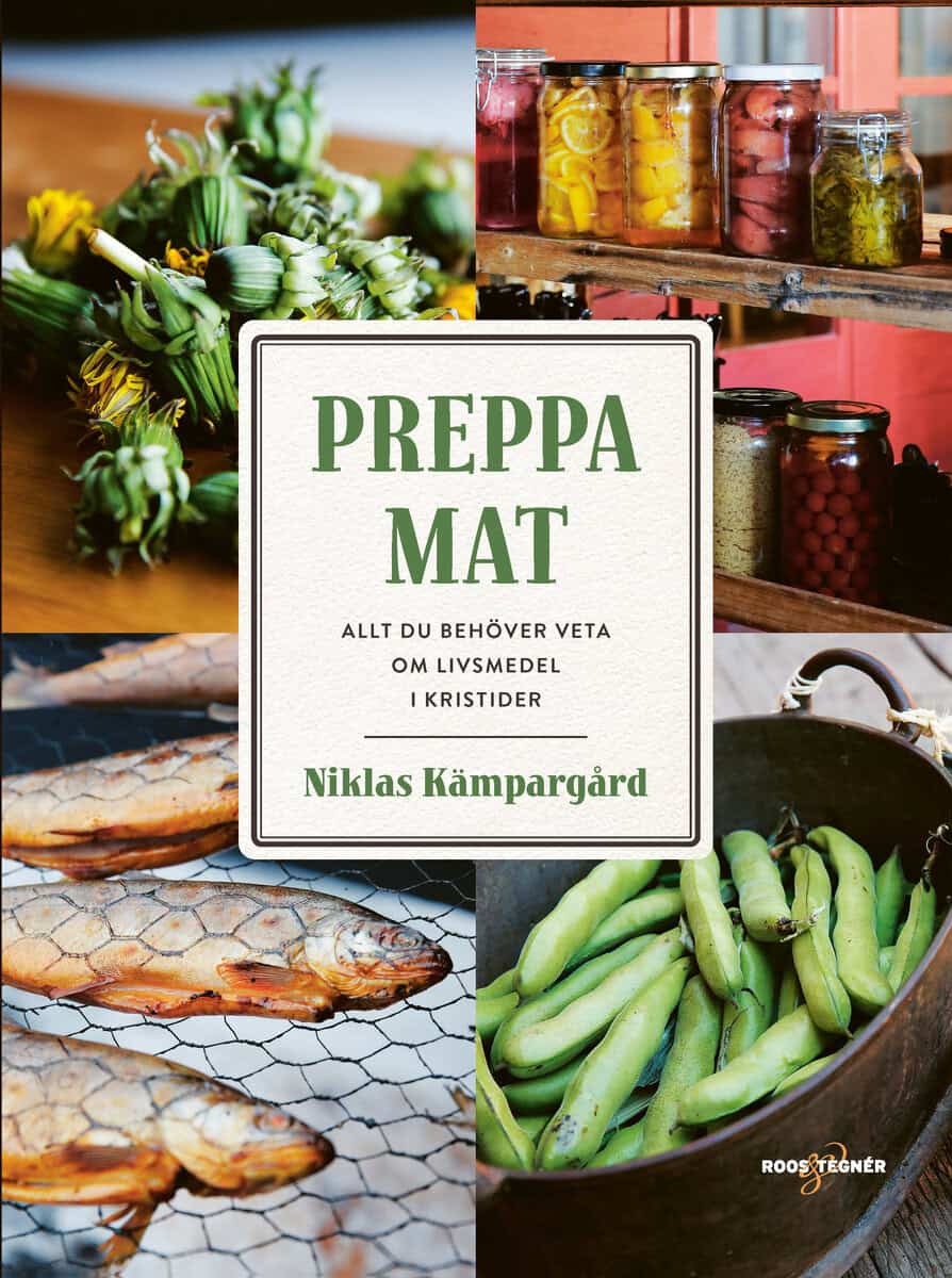 Niklas Kämpargård : Preppa mat : allt du behöver veta om livsmedel i kristider