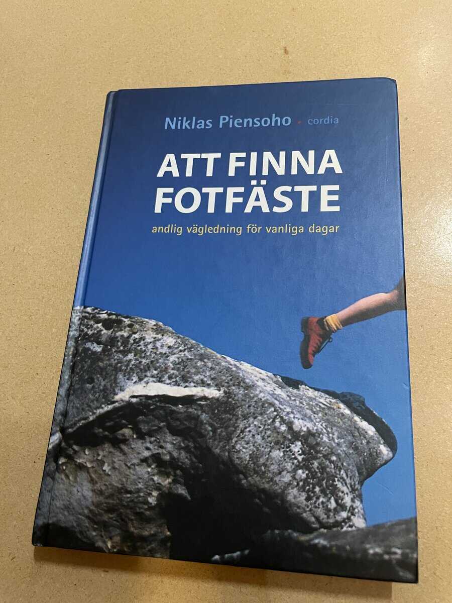 Niklas Piensoho : Att finna fotfäste andlig vägledning för vanliga dagar