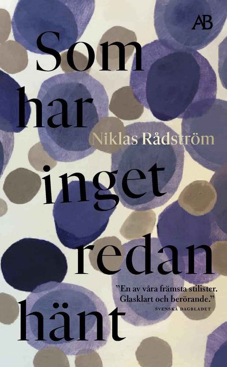 Niklas Rådström : Som har inget redan hänt