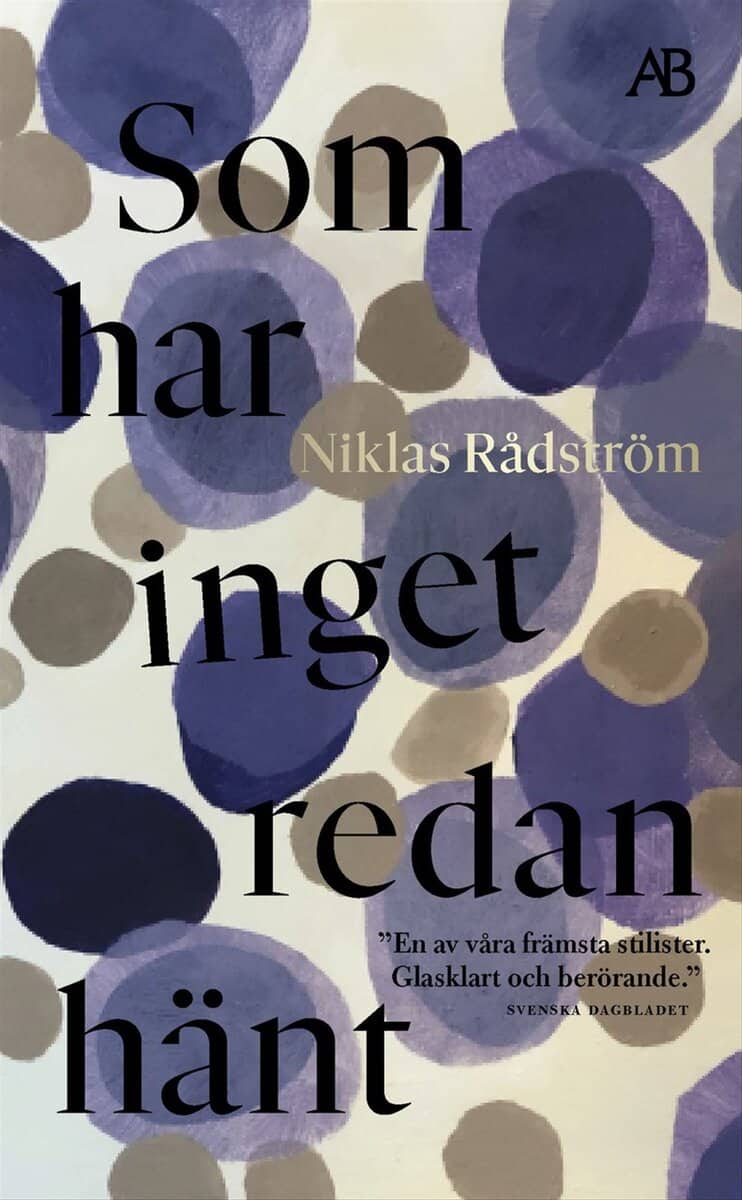 Niklas Rådström : Som har inget redan hänt