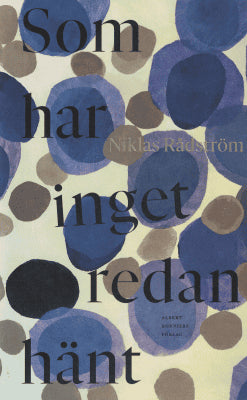 Niklas Rådström : Som har inget redan hänt