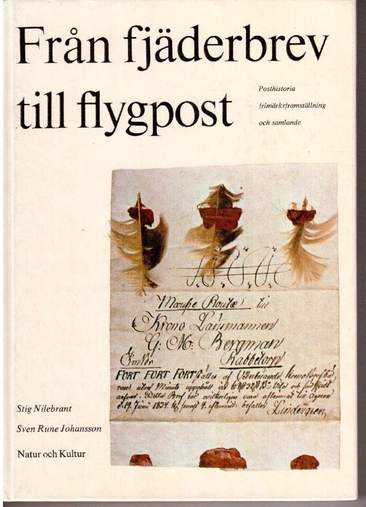 Nilebrant, Stig ; Johansson, Sven Rune : Från fjäderbrev till flygpost. Posthistoria, frimärksframställning och samlande