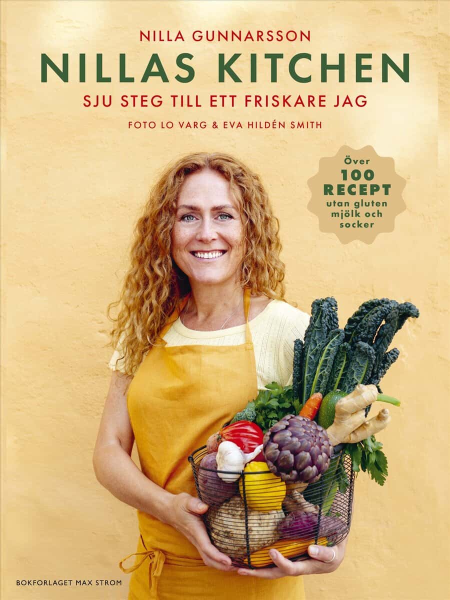 Nilla Gunnarsson : Nillas Kitchen : sju steg till ett friskare jag
