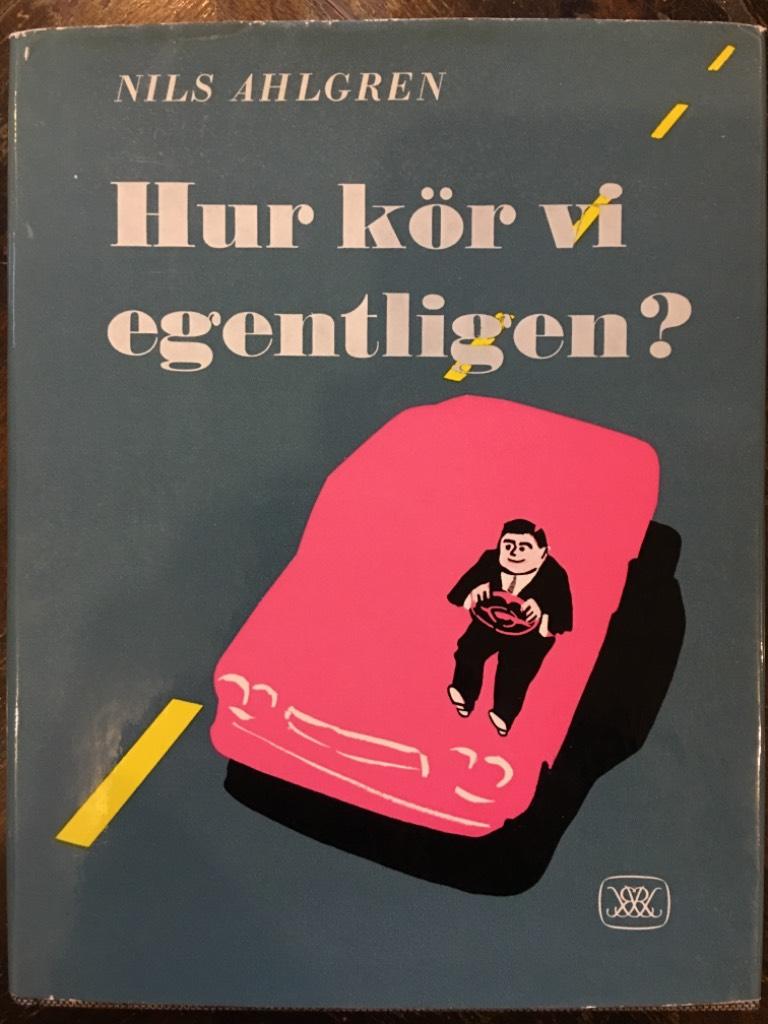 Nils Ahlgren : Hur kör vi egentligen?