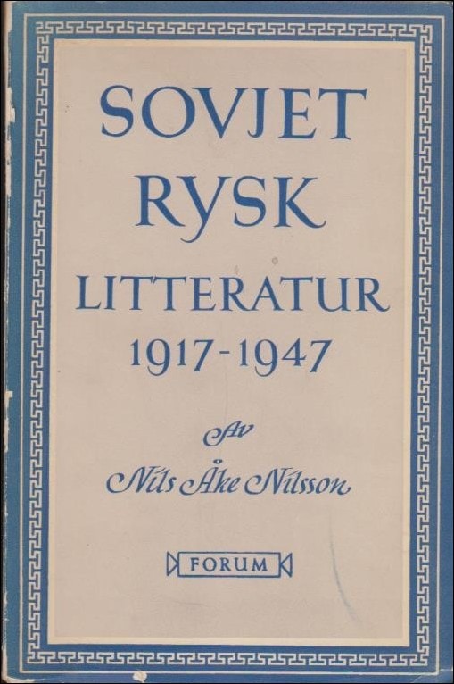 Nils Åke Nilsson : Sovjetrysk litteratur 1917-1947