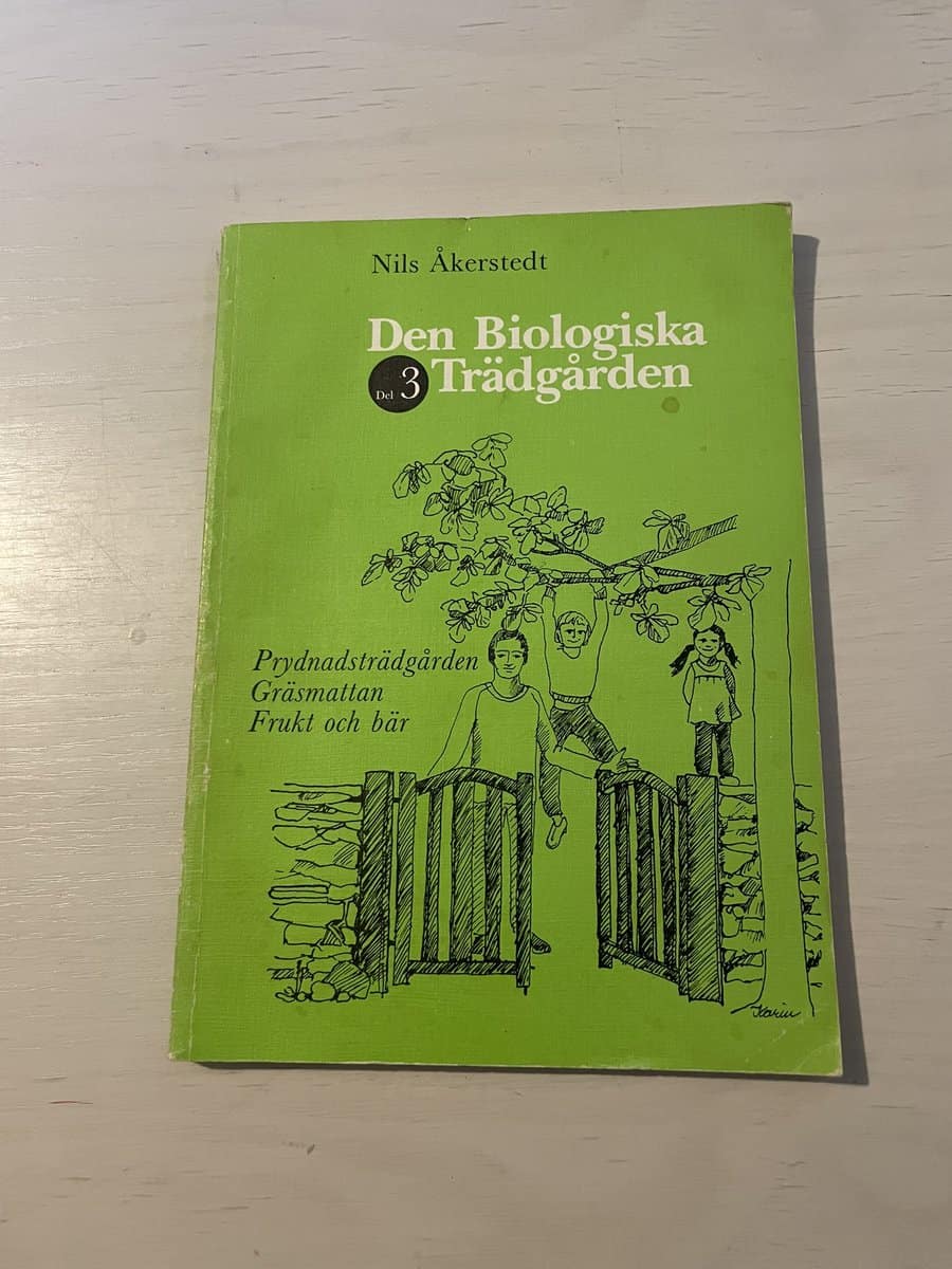 Nils Åkerstedt : Den biologiska trädgården del 3 - Prydnadsträdgården - Gräsmattan - Frukt och bär