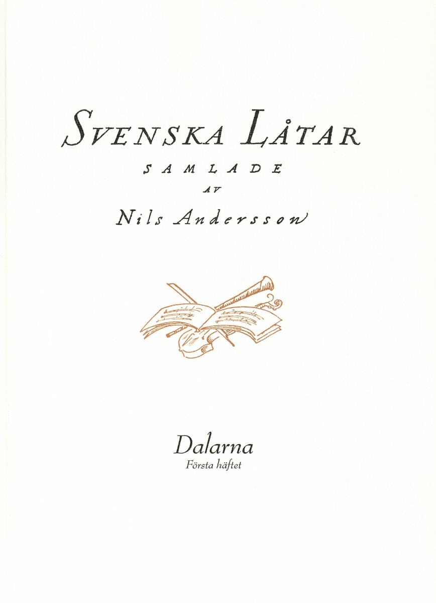 Nils Andersson : Svenska låtar Dalarna, Första häftet