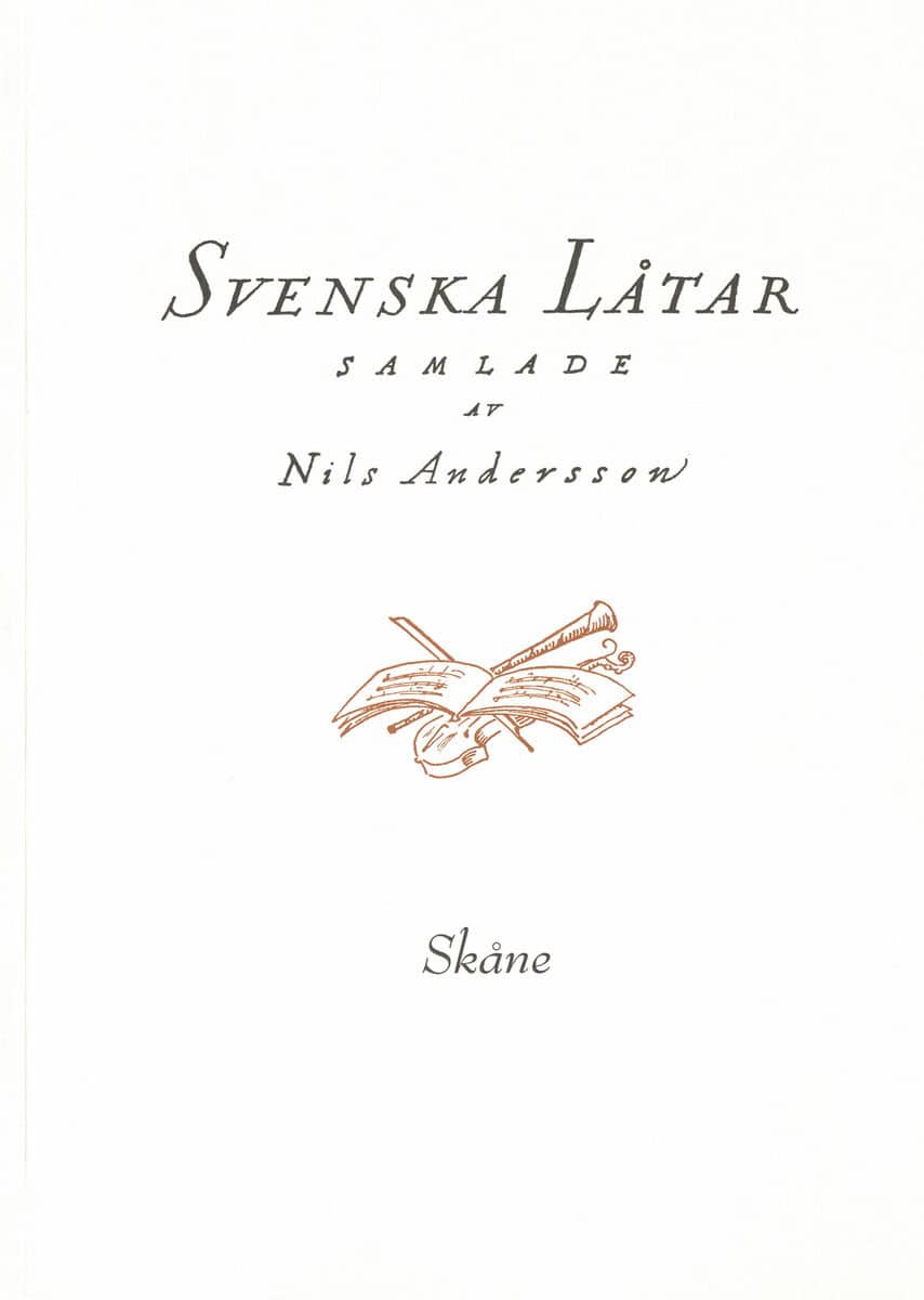 Nils Andersson : Svenska låtar Skåne, Första delen