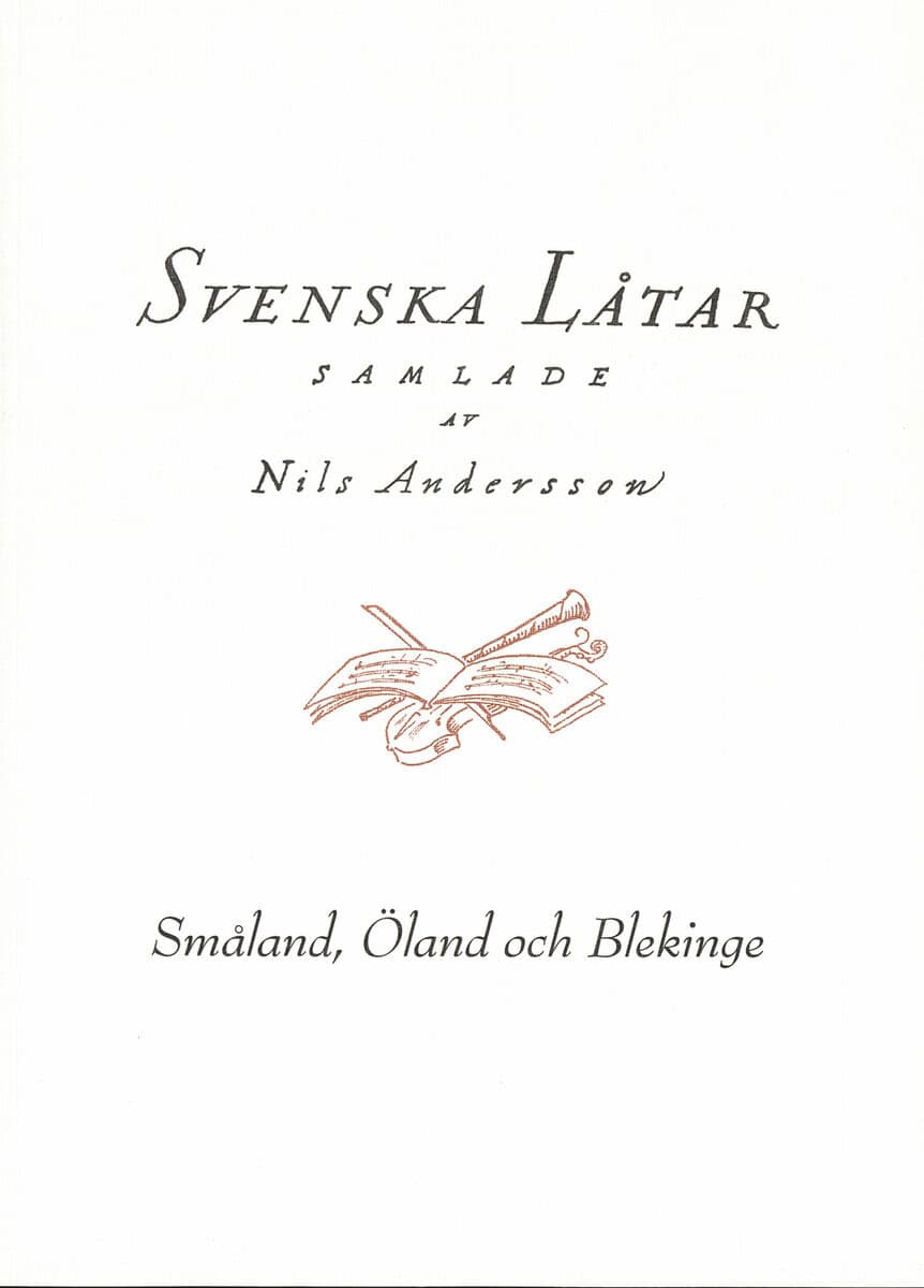 Nils Andersson : Svenska låtar Småland, Öland och Blekinge
