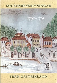 Nils-Arvid Bringéus : Sockenbeskrivningar från Gästrikland 1790–1791
