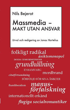 Nils Bejerot : Massmedia : makt utan ansvar