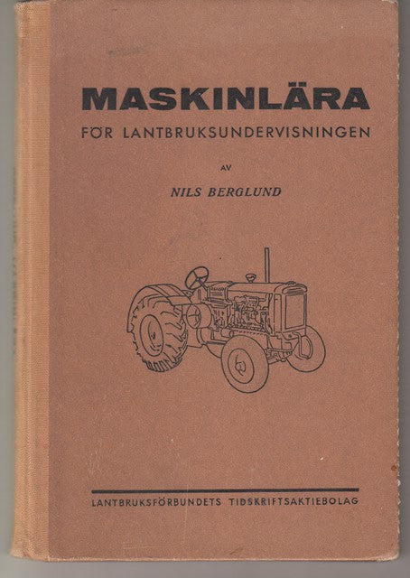 NILS. BERGLUND : Maskinlära för lantbruksundervisningen