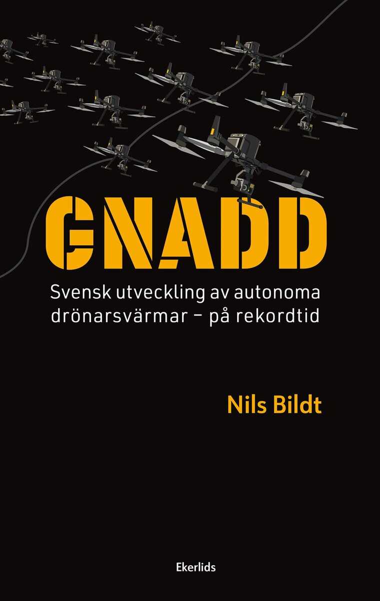 Nils Bildt : GNADD : svensk utveckling av autonoma drönare - på rekordtid