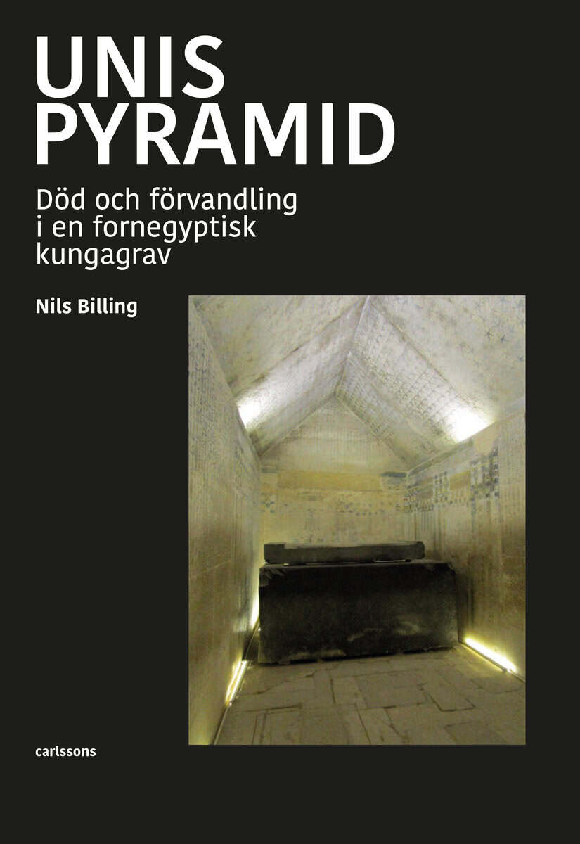 Nils Billing : Unis pyramid : död och förvandling i en fornegyptisk kungagrav