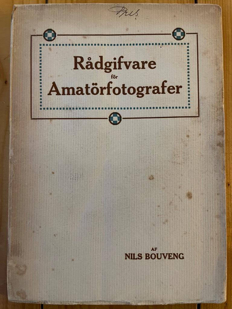Nils Bouveng : Rådgifvare för Amatörfotografer