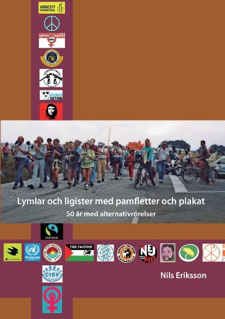 Nils Eriksson : Lymlar och ligister med pamfletter och plakat : 50 år med alternativrörelse