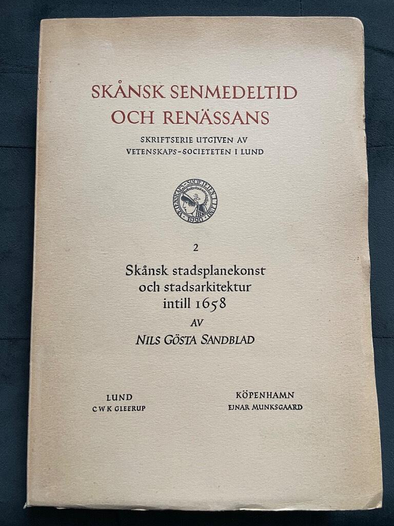 Nils Gösta Sandblad : Skånsk senmedeltid och renässans 2 - Skånsk stadsplanekonst och stadsarkitektur intill 1658
