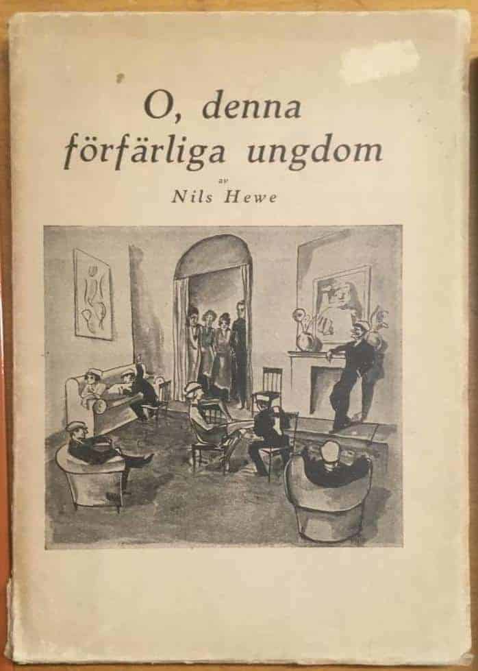 Nils Hewe : O, denna förfärliga ungdom