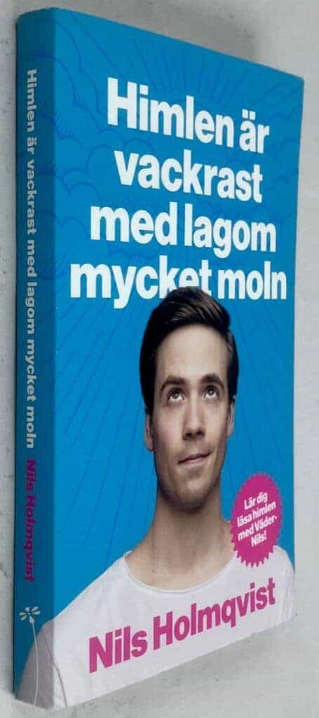Nils Holmqvist : Himlen är vackrast med lagom mycket moln - Lär dig läsa himlen med väder-Nils