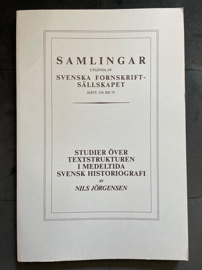 Nils Jörgensen : Studier över textstrukturen i medeltida svensk historiografi